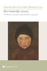 Het kinderlijk trauma - Marc Hebbrecht ; Christine Franckx - 9789463714211