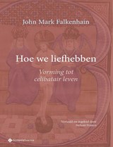 Hoe we liefhebben - John Mark Falkenhain - 9789463714631