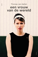 Een vrouw van de wereld - Thomas van Aalten - 9789463810081