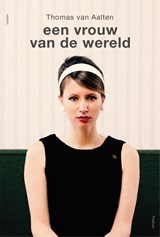 Een vrouw van de wereld - Thomas van Aalten - 9789463810098