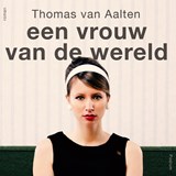 Een vrouw van de wereld - Thomas van Aalten - 9789463810685