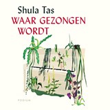 Waar gezongen wordt - Shula Tas - 9789463811521