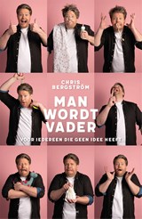 Man wordt vader - Chris Bergström - 9789463812306