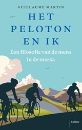 Het peloton en ik - Guillaume Martin - 9789463822312