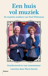 Een huis vol muziek - Paul Witteman ; Floris Kortie - 9789463822855