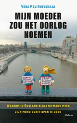Mijn moeder zou het oorlog noemen - Vera Politkovskaja - 9789463823012