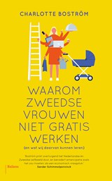 Waarom Zweedse vrouwen niet gratis werken - Charlotte Boström - 9789463823197