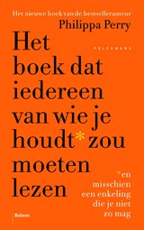 Het boek dat iedereen van wie je houdt zou moeten lezen - Philippa Perry - 9789463823265