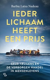 Ieder lichaam heeft een prijs - Barbie Latza Nadeau - 9789463823838