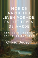 Hoe de aarde het leven vormde, en het leven de aarde - Olivia Judson - 9789463825139
