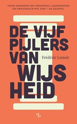 De vijf pijlers van wijsheid - Frédéric Lenoir - 9789463825160