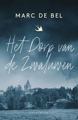 Het dorp van de zwaluwen - Marc de Bel - 9789463833097