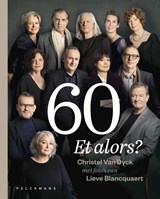 60 Et alors? - Christel Van Dyck ; Lieve Blancquaert - 9789463838849