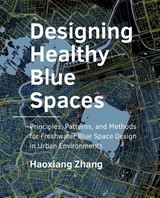 Designing Healthy Blue Spaces - Haoxiang Zhang - 9789463847513