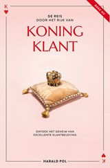 De reis door het Rijk van Koning Klant - Harald Pol - 9789463861083