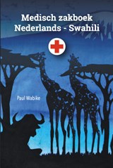 Medisch zakboek Nederlands - Swahili - Paul Wabike - 9789463870252