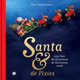 Over hoe de Kerstman de Kerstman werd - Thaïs Vanderheyden - 9789463889216