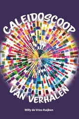 Caleidoscoop van verhalen - Willy de Vries-Kuijken - 9789463900140