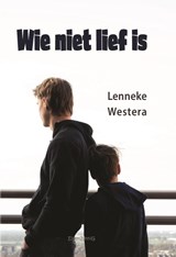 Wie niet lief is - Lenneke Westera - 9789463900744