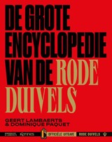 De grote encyclopedie van de Rode Duivels - Geert Lambaerts ; Dominique Paquet - 9789463937894