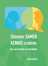 Slimmer samen kennis creëren - Wendy Dubbeld - 9789463989985