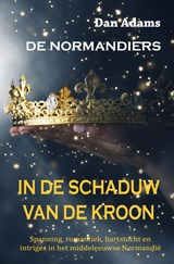 IN DE SCHADUW VAN DE KROON - DAN ADAMS - 9789464050318
