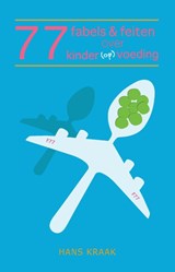 77 fabels & feiten over kindervoeding - Hans Kraak - 9789464065046