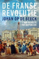 De Franse Revolutie I - Johan Op de Beeck - 9789464102284