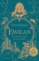 Ewilan - Van de ene wereld naar de andere - Pierre Bottero - 9789464105933