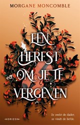 Een herfst om je te vergeven - Morgane Moncomble - 9789464106022