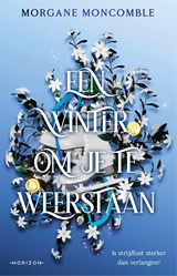 Een winter om je te weerstaan - Morgane Moncomble - 9789464106053