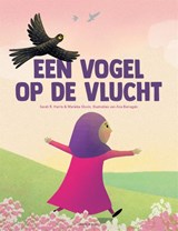 Een vogel op de vlucht - Sarah Reader Harris ; Marieke Slovin ; Anna Ophelia Barragán - 9789464106060