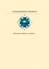 Beknopte spelling- en stijlleer - Frans Siliakus - 9789464182811
