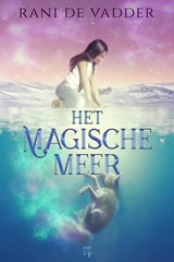 Het Magische Meer - Rani De Vadder - 9789464208535