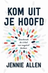 Kom uit je hoofd - Jennie Allen - 9789464250589