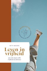 LEVEN IN VRIJHEID - Beth MOORE - 9789464250671