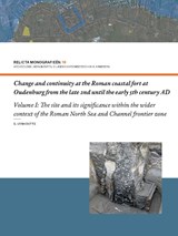 Change and continuity at the Roman coastal fort at Oudenburg from the late 2nd until the early 5th century AD - Sofie Vanhoutte - 9789464260830