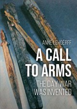 A call to arms - Anne Lehoërff - 9789464261059