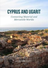 Cyprus and Ugarit - Bernard Knapp - 9789464263046