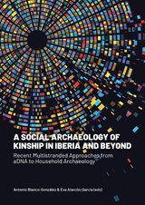 A Social Archaeology of Kinship in Iberia and Beyond -  - 9789464264043