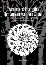 Shaman and Intangible Heritage in Northern China - Jiyun Zhang - 9789464281064