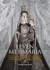 Leven met Maria - Lianne van Beek - 9789464281231