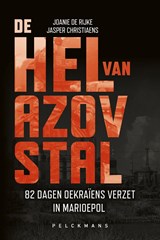 De hel van Azovstal - Joanie De Rijke ; Jasper Christiaens - 9789464342734