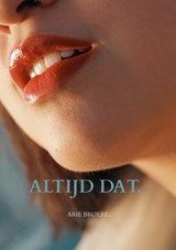 Altijd dat.. - Arie Broere - 9789464351392
