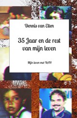 35 jaar en de rest van mijn leven - Dennis van Elten - 9789464356946
