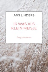 ik was als klein meisje - Ans Linders - 9789464358872