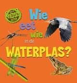 Wie eet wie in de waterplas? - Sarah Ridley - 9789464390513
