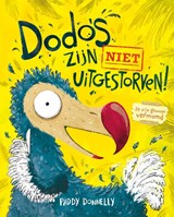 Dodo's zijn NIET uitgestorven! - Paddy Donnelly - 9789464398335