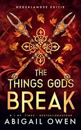 The things gods break - Abigail Owen - 9789464408140