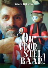 Onvoorstelbaar! - Minze Dijksma - 9789464431087